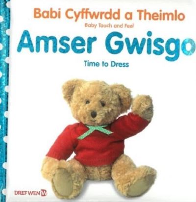Amser gwisgo = Let's get dressed