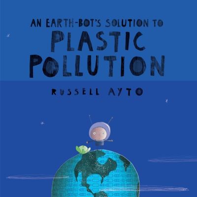 An Earth-bot's solution to plastic pollution An Earth-bot's solution to plastic pollution