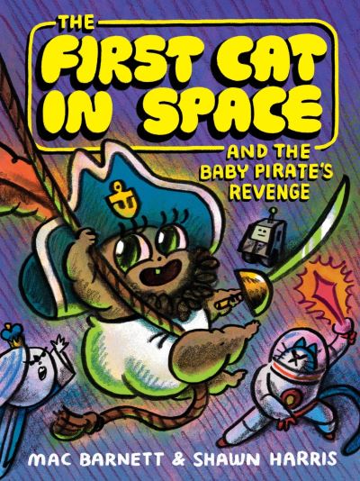 The first cat in space and the baby pirate's revenge