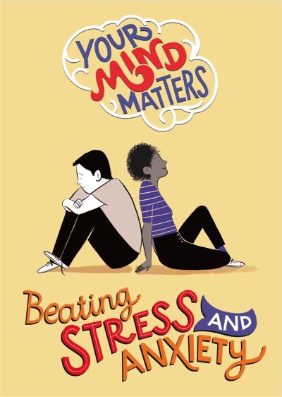 Beating stress and anxiety Beating stress and anxiety