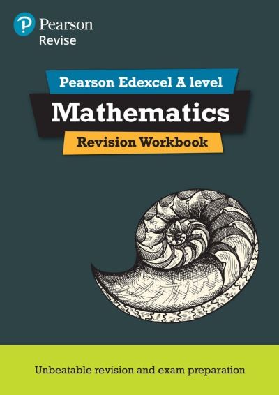 Revise Edexcel A Level Mathematics Revision Workbook