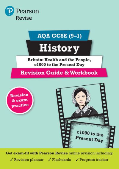 Revise AQA GCSE (9-1) History Britain Health and the People, c1000 to the Present