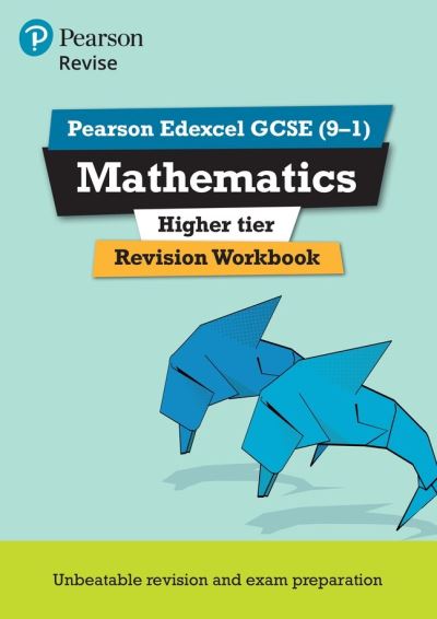 Revise Edexcel GCSE (9-1) Mathematics Higher Revision Workbook