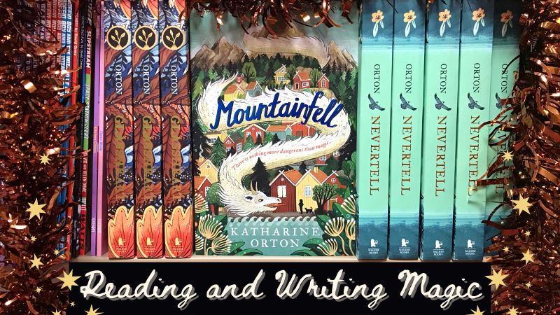 Author Katharine Orton on reading and writing about magic Fantasy books encouraging reading for pleasure